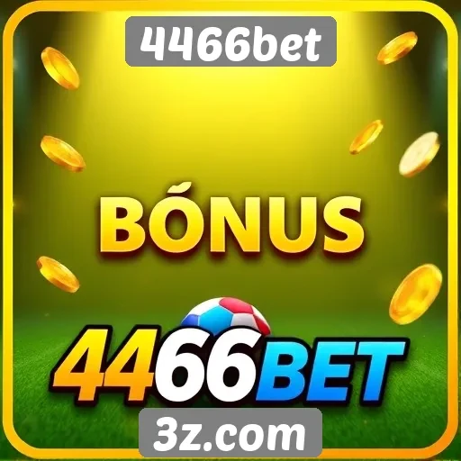 Como funciona o sistema de bônus na 4466bet
